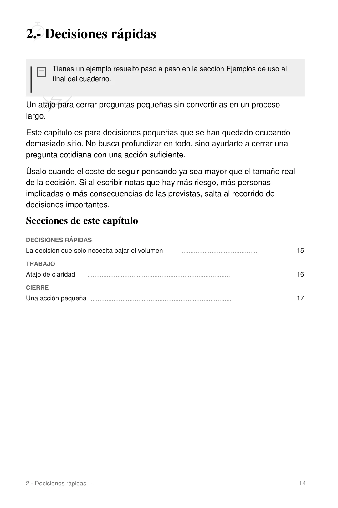 Decisiones rápidas: Un atajo para cerrar preguntas pequeñas